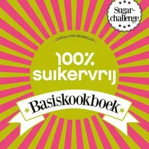 Alleen Vandaag 100% suikervrij basiskookboek