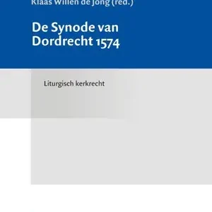 Express Levering De Synode van Dordrecht 1574