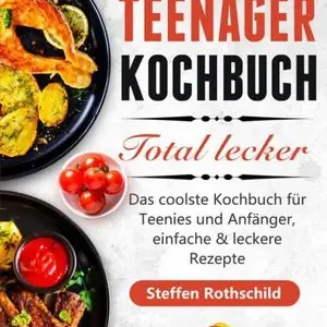 Nieuw Teenager Kochbuch Total lecker