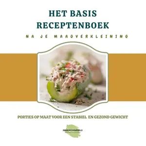 Het basisreceptenboek na je maagverkleining Premium