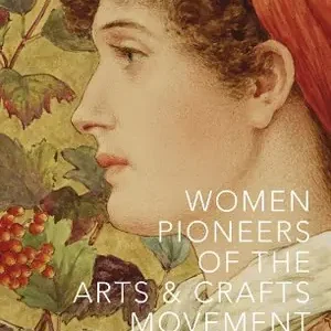 Women Pioneers of the Arts and Crafts Movement (Victoria and Albert Museum) Koop Online