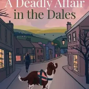 A Deadly Affair in the Dales Bestel Nu