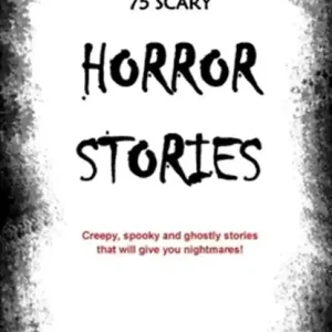 75 Scary Horror Stories Nieuw