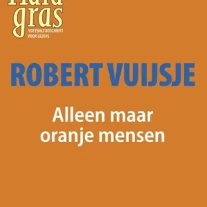 Hard gras 97 - augustus 2014 - Alleen maar oranje mensen Voordeelprijs