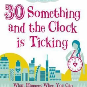 30-Something and the Clock Is Ticking Lage Prijs